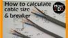 Cable Size Circuit Breaker Amp Size How To Calculate What Cable