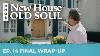 Final Wrap Up New House Old Soul Ep 14