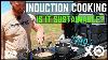 Induction Cooking U0026 Camping Is It Sustainable Electric Vs Gas Overland Cooktop Pots U0026pans